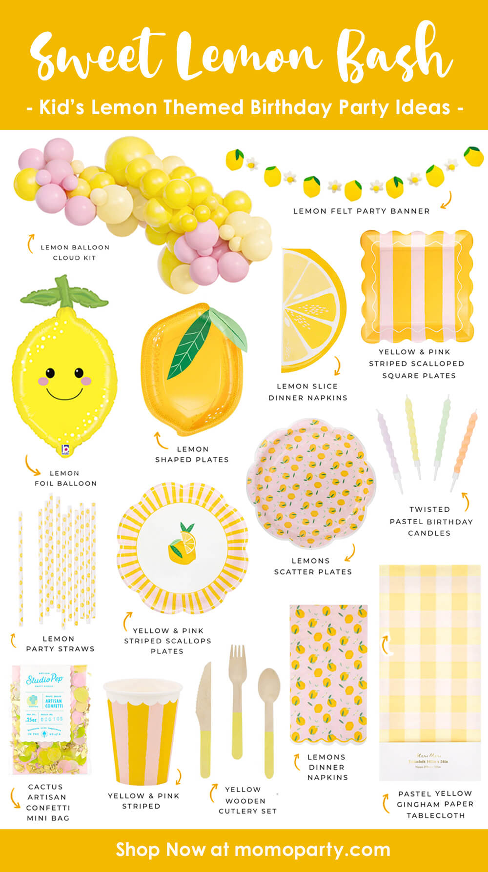 A party guide list of lemon-themed birthday party supplies by Momopartys featuring with lemon themed balloons, party banners, tablewares including plates, napkins, cups, utensils, straws and confetti on a white background. A playful and cheerful party theme for kid's birthdays, summer gatherings or baby showers.